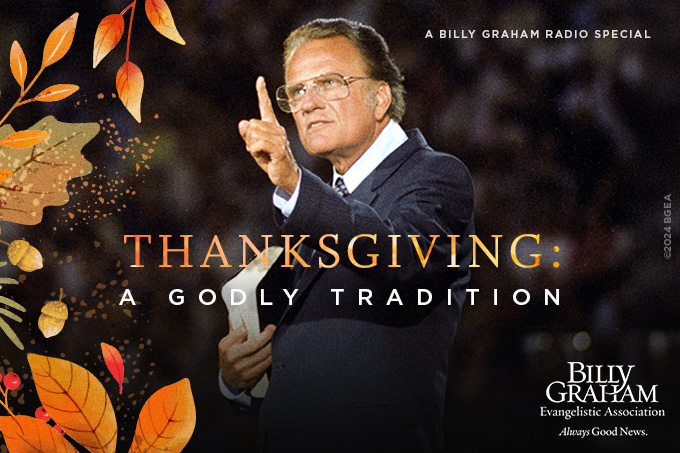 Thanksgiving A Godly Tradition with Billy Graham