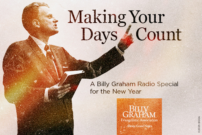 Making Your Days Count from Billy Graham