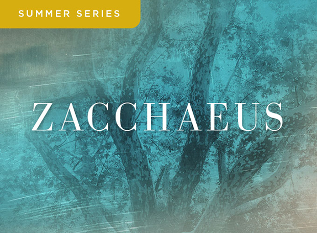 Summer Series Zacchaeus Summer Series Zacchaeus