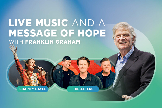 Live Music and a Message of Hope with Franklin Graham